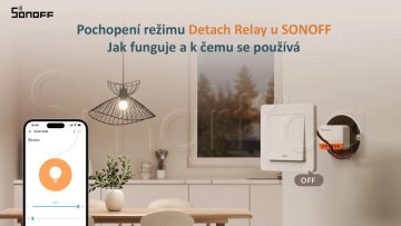 Jak funguje Detach Relay Mode u Sonoff zařízení a kdy se vyplatí ho používat